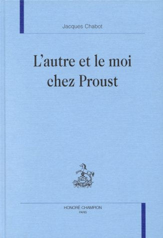 L'autre et le moi chez Proust (9782745300911) by Chabot, Jacques