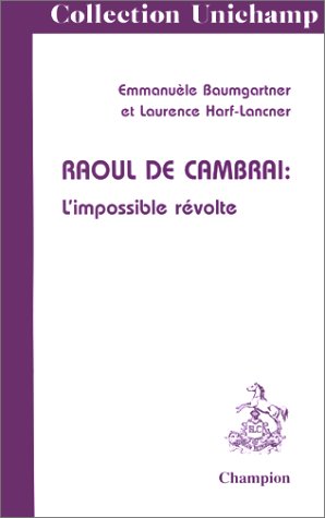 Beispielbild fr Raoul de Cambrai - l'impossible rvolte zum Verkauf von Gallix