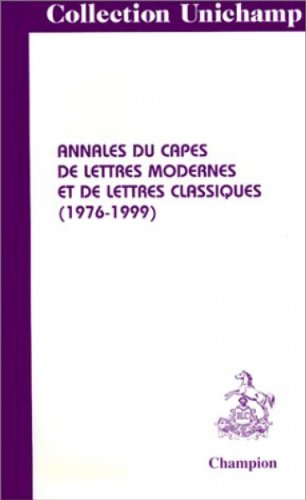 9782745301772: Annales du CAPES de lettres modernes et de lettres classiques, 1976-1999