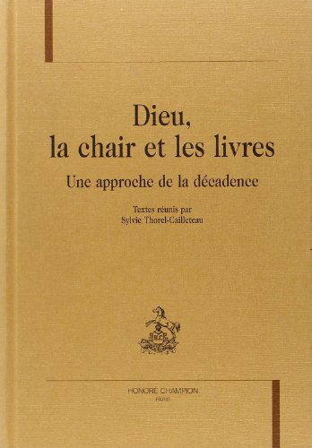 Beispielbild fr Dieu, la chair et les livres zum Verkauf von Chapitre.com : livres et presse ancienne