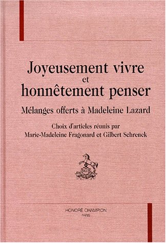 Imagen de archivo de Joyeusement Vivre Et Honnetement Penser: Melanges Offerts a Madeleine Lazard a la venta por suspiratio - online bcherstube