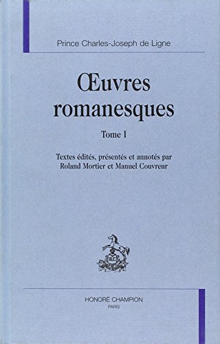 Beispielbild fr Oeuvres romanesques (Tome I) (Oeuvres romanesques / Prince Charles-Joseph de Ligne., 1) zum Verkauf von Gallix