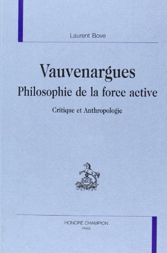 Beispielbild fr Vauvenargues, philosophie de la force active - critique et anthropologie zum Verkauf von Gallix