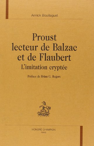 Beispielbild fr Proust lecteur de Balzac et de Flaubert - l'imitation crypte zum Verkauf von Gallix