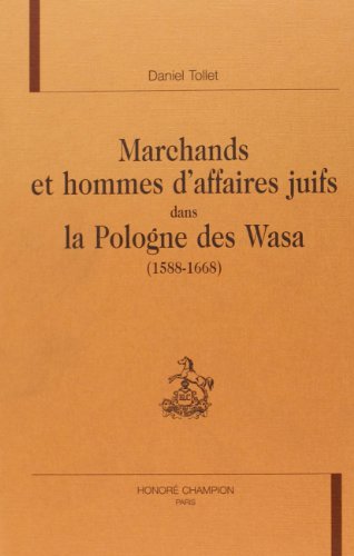 Stock image for MARCHANDS ET HOMMES D'AFFAIRES JUIFS DANS LA POLOGNE DES WASA for sale by suspiratio - online bcherstube