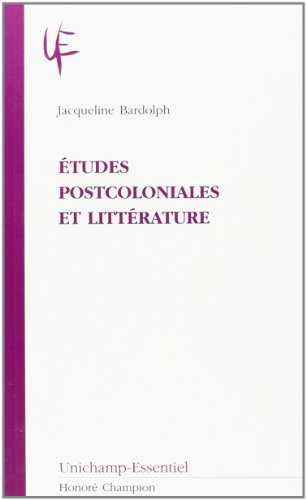 Ã‰tudes postcoloniales et littÃ©rature (9782745303417) by Bardolph, Jacqueline