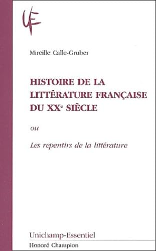 Beispielbild fr Histoire de la littrature franaise du XXe sicle ou les repentirs de la littrature zum Verkauf von Librairie La MASSENIE  MONTOLIEU