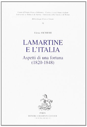 Beispielbild fr Lamartine e l'Italia: Aspetti di una fortuna (1820-1848) (Bibliothe?que Franco Simone) (Italian Edition) zum Verkauf von Gallix