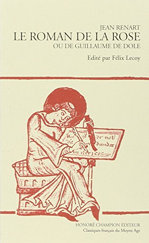 Imagen de archivo de LE ROMAN DE LA ROSE OU DE GUILLAUME DE DOLE. EDITE PAR FELIX LECOY. (1962). a la venta por Gallix