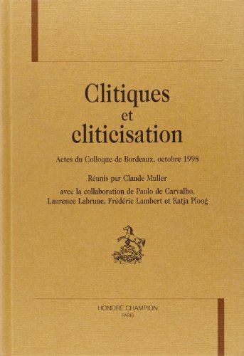 Beispielbild fr CLITIQUES ET CLITICISATION. ACTES DU COLLOQUE DE BORDEAUX, OCTOBRE 1998 zum Verkauf von Prtico [Portico]