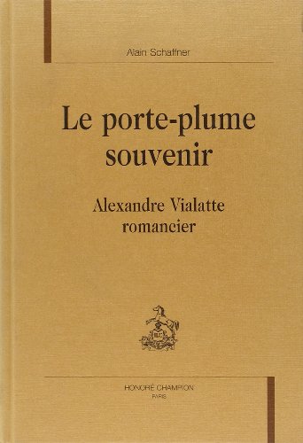 Beispielbild fr Le Porte-plume souvenir. Alexandre Vialatte romancier zum Verkauf von LiLi - La Libert des Livres