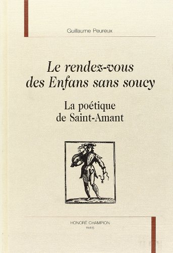 Beispielbild fr Le rendez-vous des enfans sans soucy - la potique de Saint-Amant zum Verkauf von Gallix