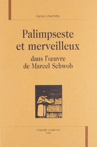 9782745306029: PALIMPSESTE ET MERVEILLEUX DANS L'OEUVRE DE MARCEL SCHWOB