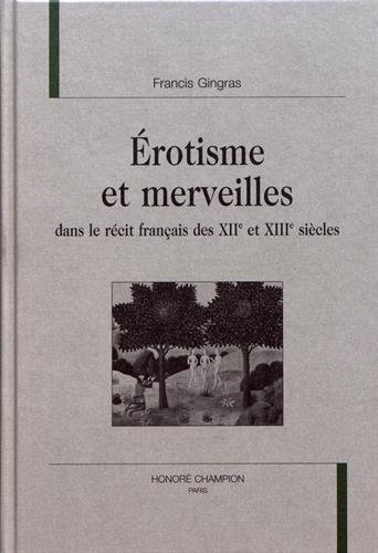 Beispielbild fr rotisme et merveilles - dans le rcit franais des XIIe et XIIIe sicles zum Verkauf von Gallix