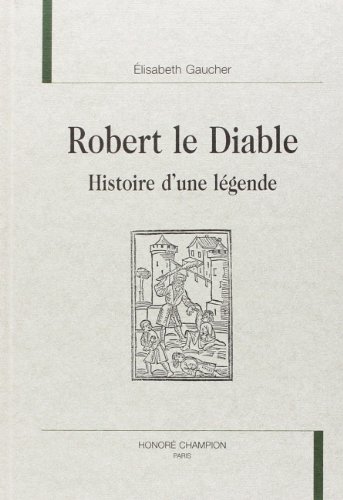 Stock image for Robert le Diable - histoire d'une lgende for sale by Gallix