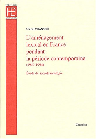 9782745307545: L'amnagement lexical en France pendant la priode comtemporaine (1950-1994): Essai de sociolexicologie