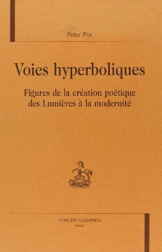 9782745308405: Voies hyperboliques : figures de la cration potique des Lumires  la modernit