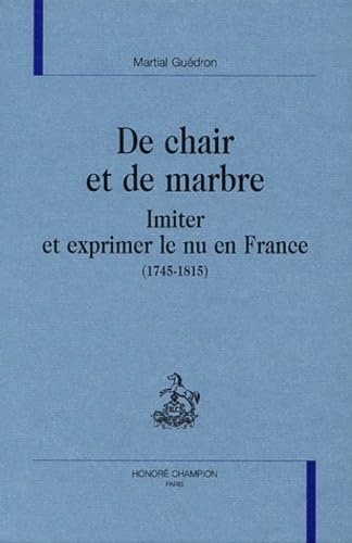 9782745308429: De chair et de marbre : Imiter et exprimer le nu en France (1745-1815)