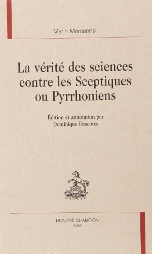 Beispielbild fr La verite des sciences contre les Sceptiques ou Pyrrhoniens zum Verkauf von Gallix