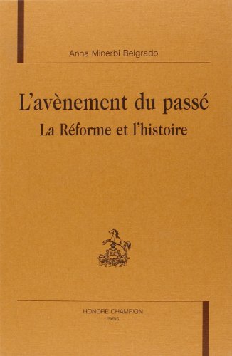 9782745309341: L'avnement du pass : la Rforme et l'histoire