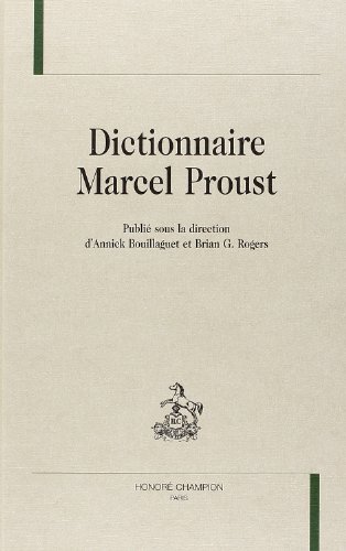 Beispielbild fr Dictionnaire Marcel Proust (Dictionnaires & Rfrences, 10) zum Verkauf von Masalai Press