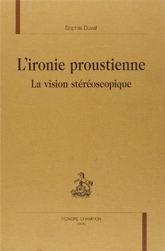 Beispielbild fr L'ironie proustienne - la vision stroscopique zum Verkauf von Gallix