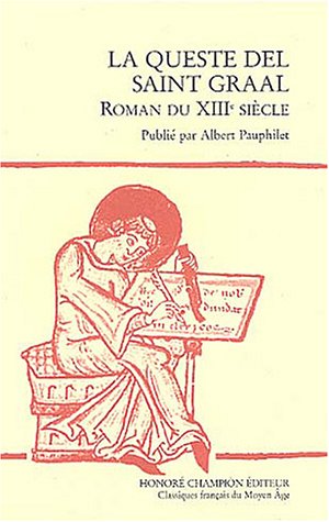La Queste Del Saint Graal ; Roman Du Xiii Siecle - Pauphilet, Albert