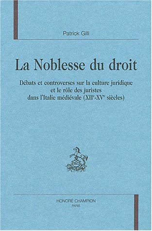 Beispielbild fr La noblesse du droit - dbats et controverses sur la culture juridique et le rle des juristes dans l'Italie mdivale zum Verkauf von Gallix