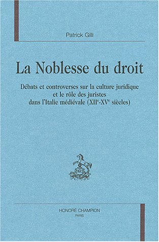 La Noblesse du Droit: Debats et controverses sur la culture juridique et le role des juristes dan...