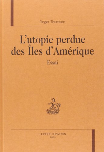 L'utopie perdue des ÃŽles d'AmÃ©rique - essai (9782745309945) by Toumson, Roger