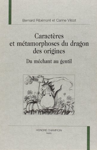 Beispielbild fr Caractres et mtamorphoses du dragon des origines - du mchant au gentil zum Verkauf von Gallix