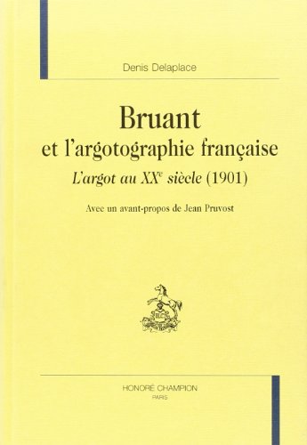 Beispielbild fr Bruant et l'argotographie franaise - "L'argot au XXe sicle", 1901 zum Verkauf von Gallix