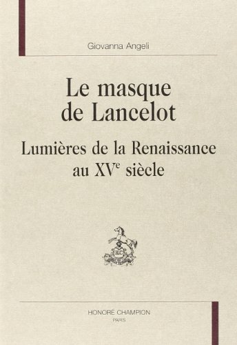9782745311481: Le masque de Lancelot : lumire de la Renaissance au XVe sicle