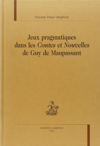 Jeux pragmatiques dans les "Contes et nouvelles" de Guy de Maupassant