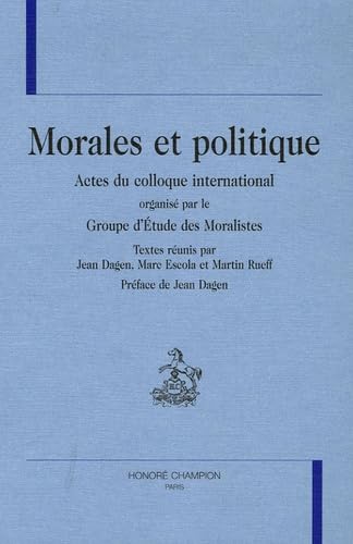 9782745311900: Morales et politique: Actes du colloque international organis par le Groupe d'Etude des Moralistes