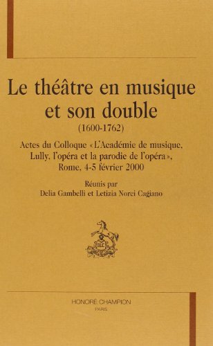 Beispielbild fr Le thtre en musique et son double (1600-1762) zum Verkauf von Chapitre.com : livres et presse ancienne