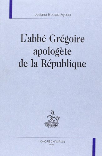Beispielbild fr L'abb Grgoire apologte de la Rpublique zum Verkauf von Gallix