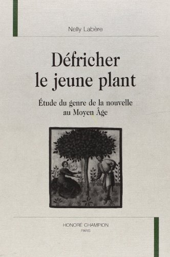 Stock image for Dfricher le jeune plant - tude du genre de la nouvelle au Moyen ge for sale by Gallix