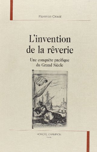 9782745312990: L'invention de la rverie, une conqute pacifique du Grand Sicle