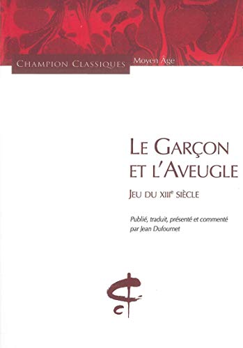 Beispielbild fr Le Garon et l'aveugle. Jeu du XIII s. zum Verkauf von Ammareal