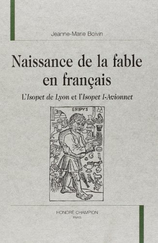 Stock image for Naissance de la fable en franais : L'Isopet de Lyon et l'Isopet I-Avionnet for sale by Ammareal