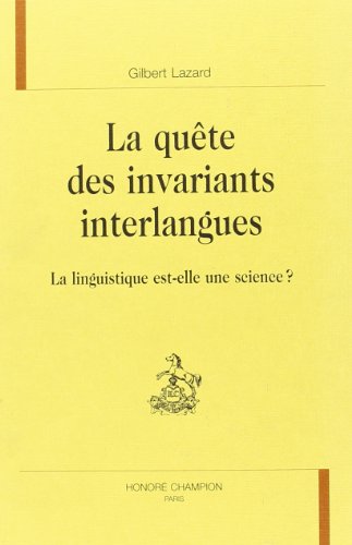 Imagen de archivo de La qute des invariants interlangues - la linguistique est-elle une science ? a la venta por Gallix