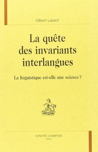 Stock image for La qute des invariants interlangues - la linguistique est-elle une science ? for sale by Gallix