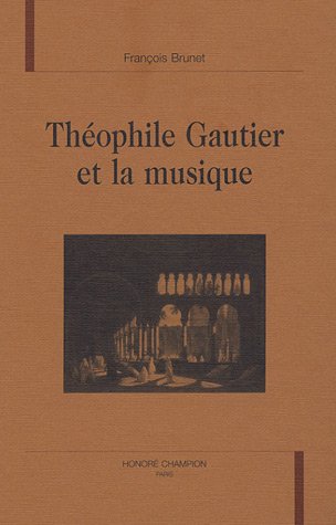 Beispielbild fr Thophile Gautier et la musique zum Verkauf von Gallix