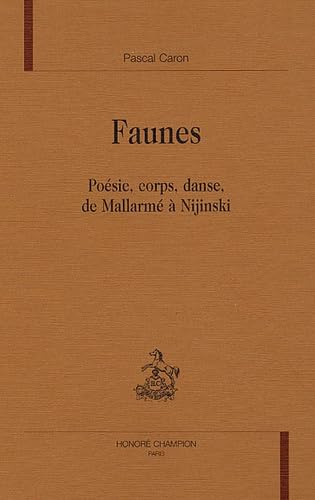 9782745314291: Faunes - posie, corps, danse, de Mallarm  Nijinski