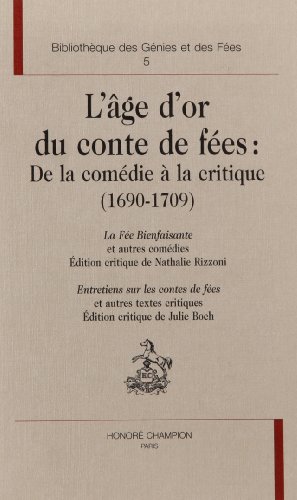 Beispielbild fr L'AGE D'OR DU CONTE DE FEES : DE LA COMEDIE A LA CRITIQUE (1690-1709) zum Verkauf von Chapitre.com : livres et presse ancienne