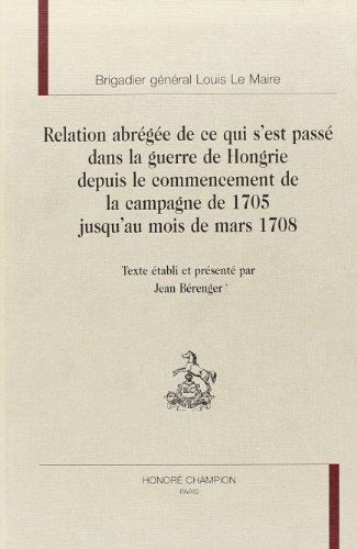 relation abrégée de ce qui s'est passé dans la guerre de Hongrie depuis le commencement de la cam...