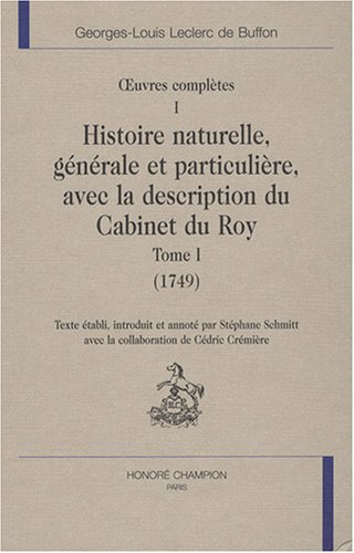 Beispielbild fr Histoire naturelle, gnrale et particulire, avec la description du Cabinet du Roy (Tome I) (AL 41) zum Verkauf von Gallix