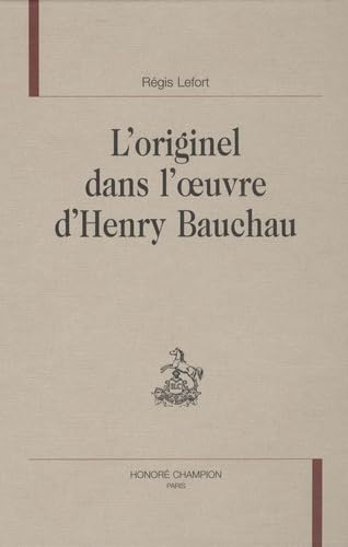 Stock image for l'originel dans l'oeuvre d'Henry Bauchau for sale by Chapitre.com : livres et presse ancienne