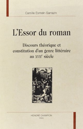 9782745317063: L'essor du roman: Discours thorique et constitution d'un genre littraire au XVIIe sicle